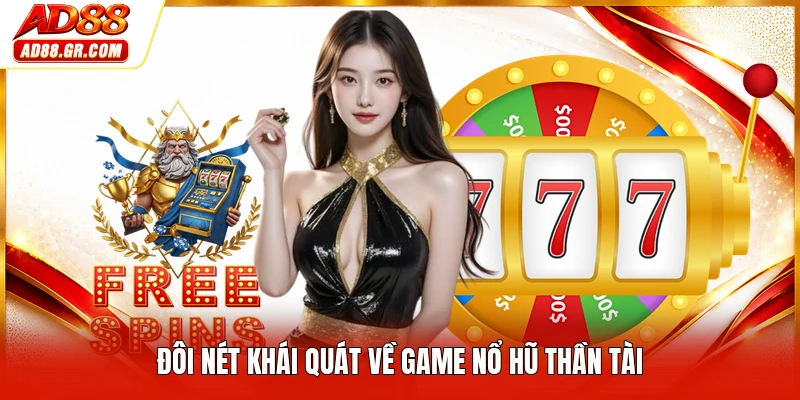 Đôi nét khái quát về game nổ hũ thần tài