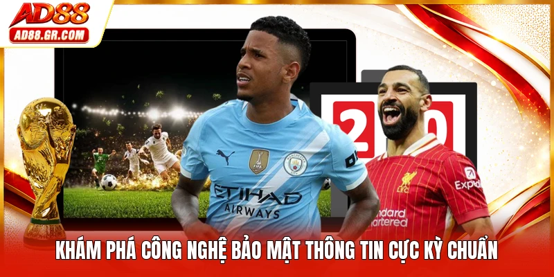 Khám phá công nghệ bảo mật thông tin cực kỳ chuẩn